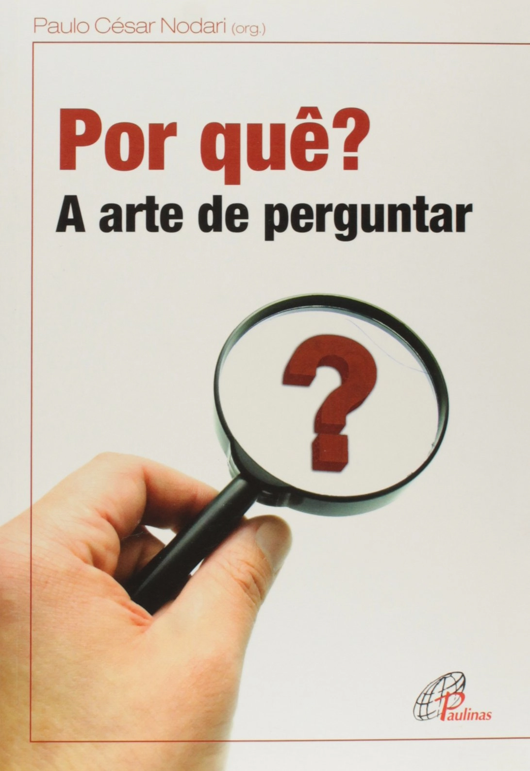 Por Que? A Arte De Perguntar 299g Editora Paulinas