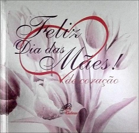 Feliz Dia Das Maes De Coracao 70g Editora Paulinas