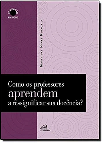 Como Os Professores Aprendem A Ressignificar Sua Docencia? 222g Editora Paulinas