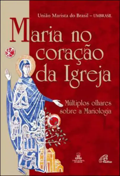 Maria No Coracao Da Igreja Editora Paulinas