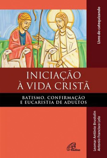 Iniciacao A Vida Crista Batismo Confirmacao E Eucaristia Catequizando 300g Editora Paulinas