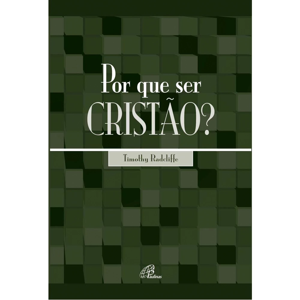 Por Que Ser Cristao? Editora Paulinas
