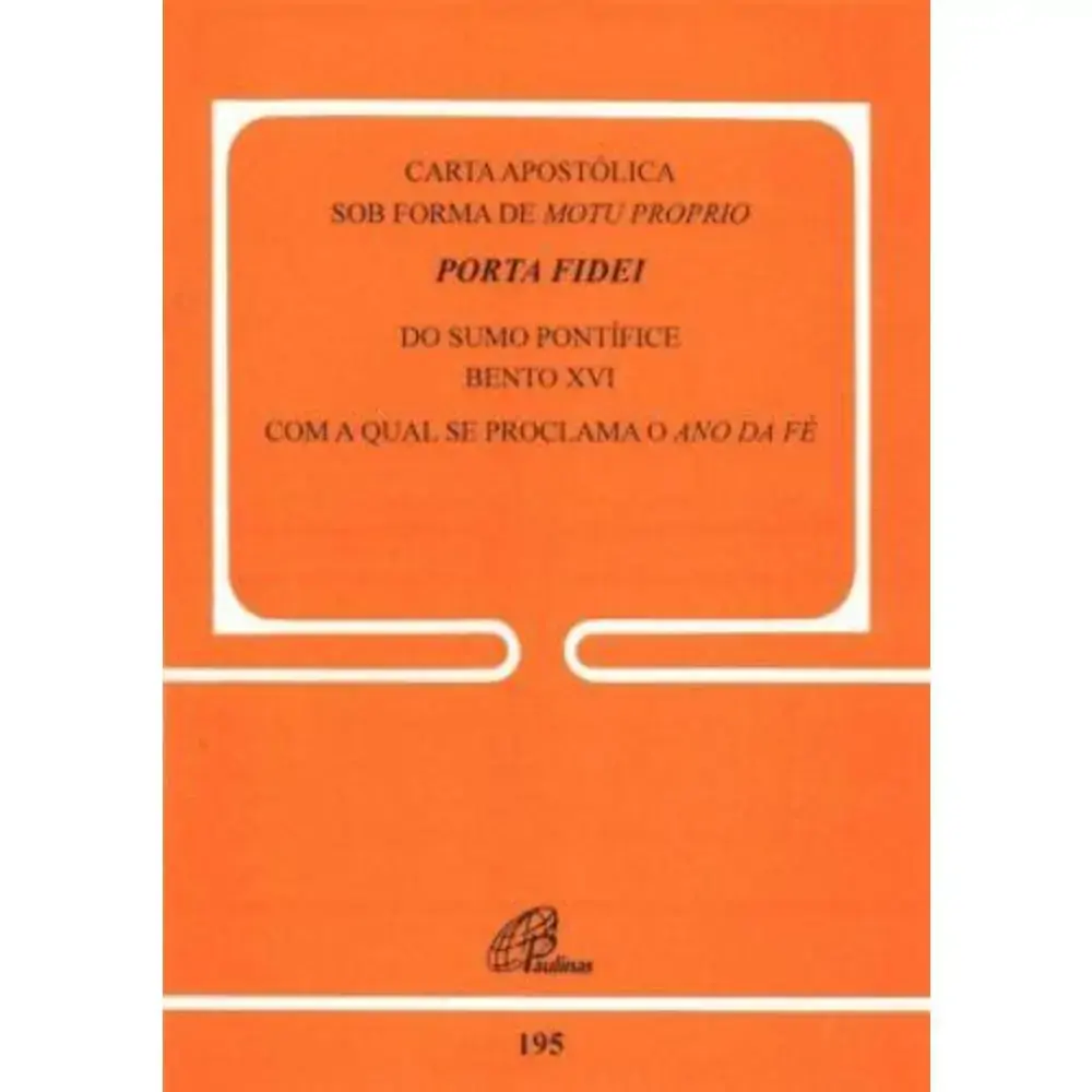 Carta Apostolica Sob Forma De Motu Proprio Porta Fidei. Doc 195
