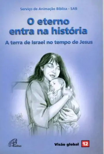 Eterno Entra Na Historia A Terra De Israel No Tempo De Jesus 360g Editora Paulinas
