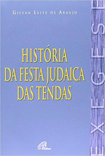 Historia Da Festa Judaica Das Tendas 181g Editora Paulinas