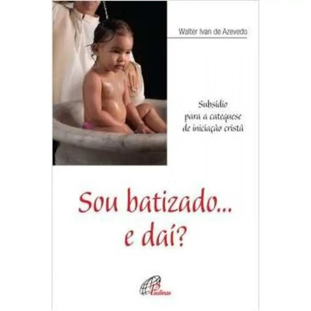 Sou Batizado E Dai?