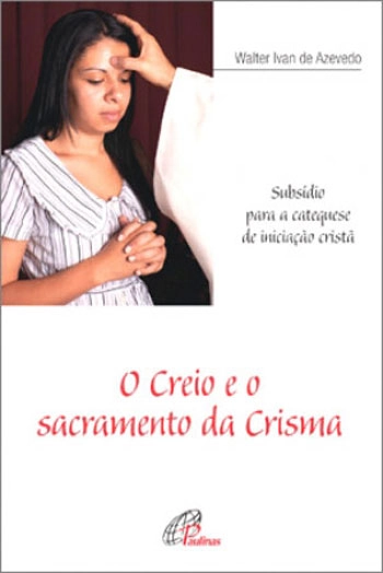 Creio E O Sacramento Da Crisma 50g Editora Paulinas