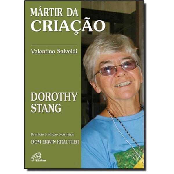 Martir Da Criacao: Dorothy Stang