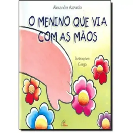 Menino Que Via Com As Maos Braille Editora Paulinas