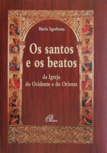Santos E Os Beatos Da Igreja Do Ocidente E Do Oriente Editora Paulinas