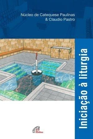 Iniciacao A Liturgia 320g Editora Paulinas