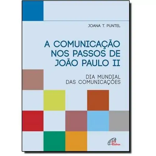 Comunicacao Nos Passos De Joao Paulo Ii A