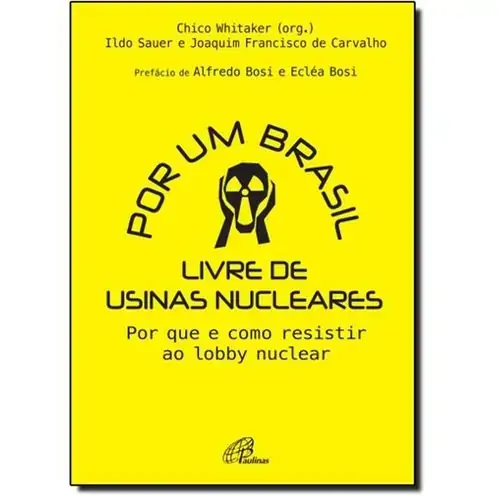 Por Um Brasil Livre De Usinas Nucleares