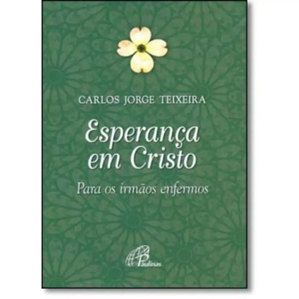 Esperanca Em Cristo Para Os Irmaos Enfermos