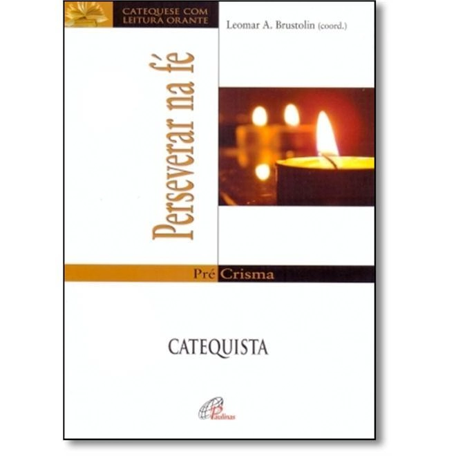 Perseverar Na Fe Livro Do Catequista 450g Editora Paulinas