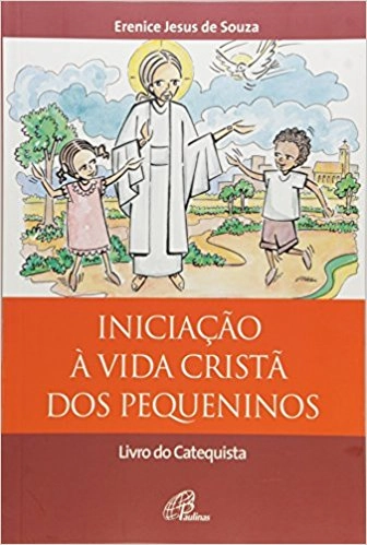 Iniciacao A Vida Crista Dos Pequeninos Catequista 222g Editora Paulinas