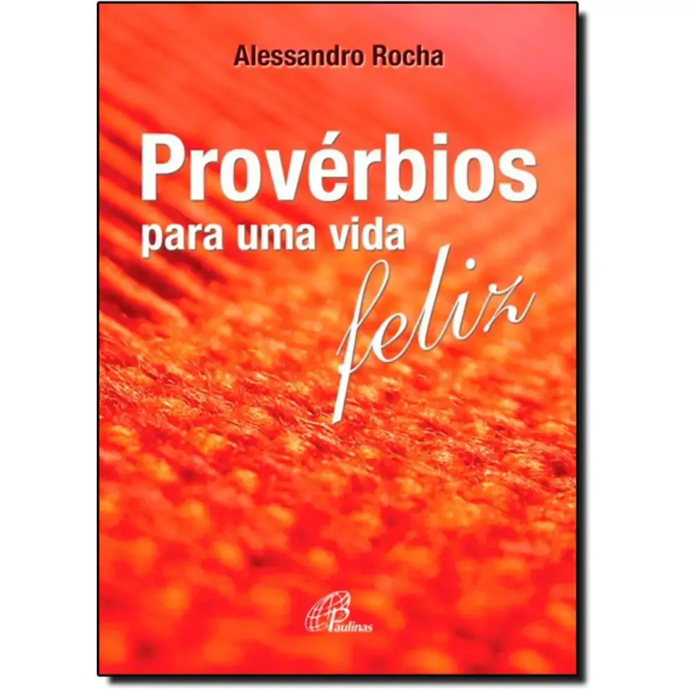 Proverbios Para Uma Vida Feliz