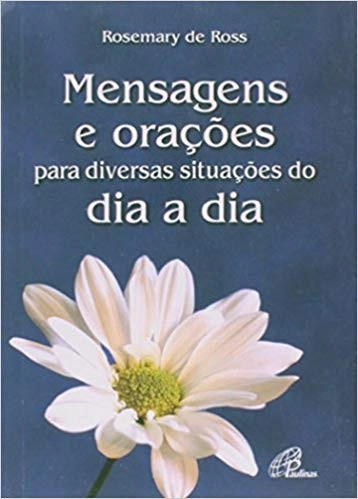 Mensagens E Oracoes Para Diversas Situacoes Do Dia A Dia 141g Editora Paulinas