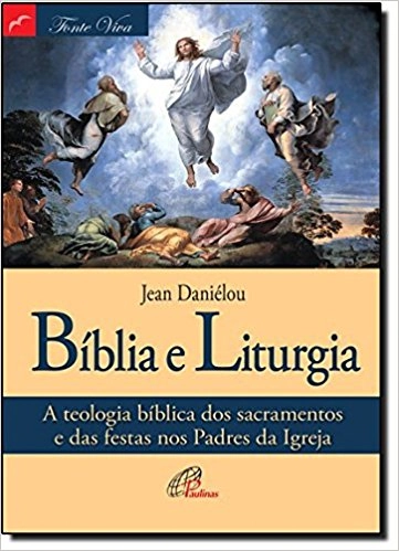 Biblia E Liturgia A Teologia Biblica Do Sacramento 508g Editora Paulinas