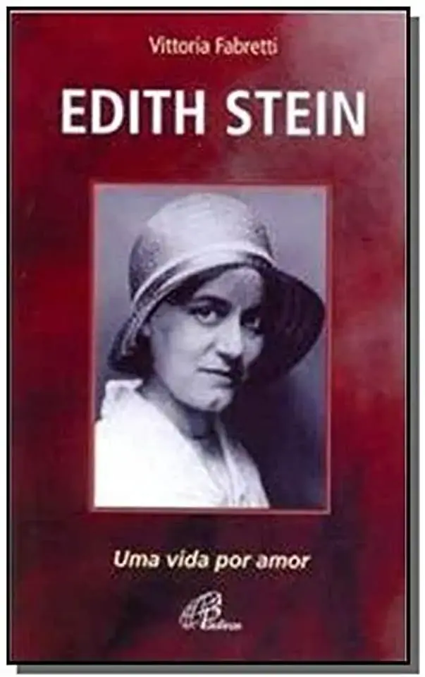 Edith Stein Uma Vida Por Amor Editora Paulinas