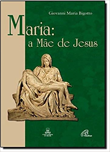 Maria: A Mae De Jesus 680g Editora Paulinas