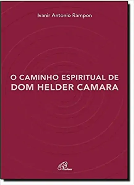 Caminho Espiritual De Dom Helder Camara 762g Editora Paulinas