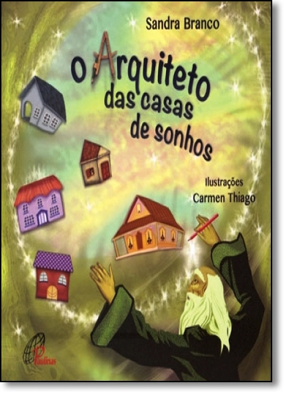 Arquiteto Das Casas De Sonhos 118g Editora Paulinas