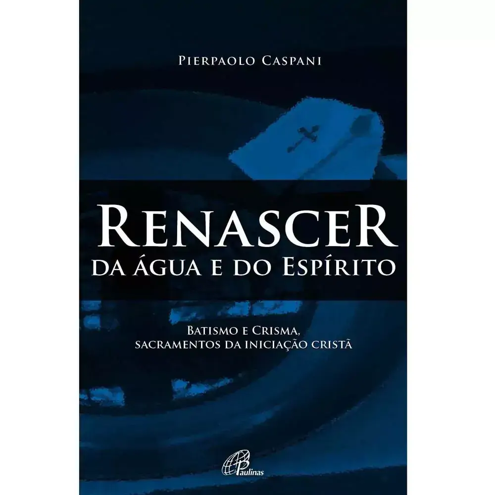 Renascer Da Agua E Do Espirito Editora Paulinas