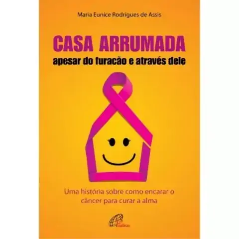 Casa Arrumada. Apesar Do Furacao E Atraves Dele Editora Paulinas
