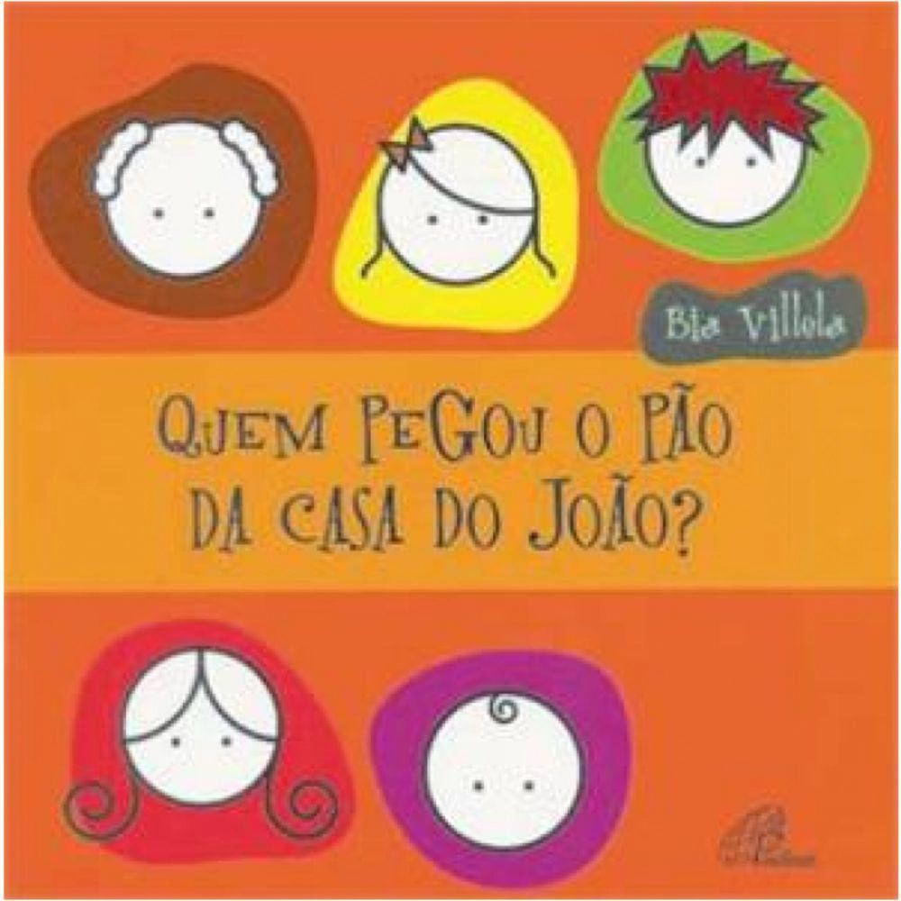 Quem Pegou O Pao Da Casa Do Joao? 50g Editora Paulinas