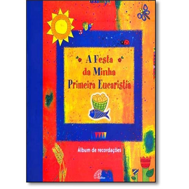 Festa Da Minha Primeira Eucaristia 150g Editora Paulinas