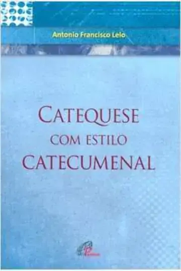 Catequese Com Estilo Catecumenal Editora Paulinas