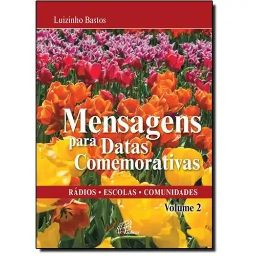 Mensagens Para Datas Comemorativas Volume 2