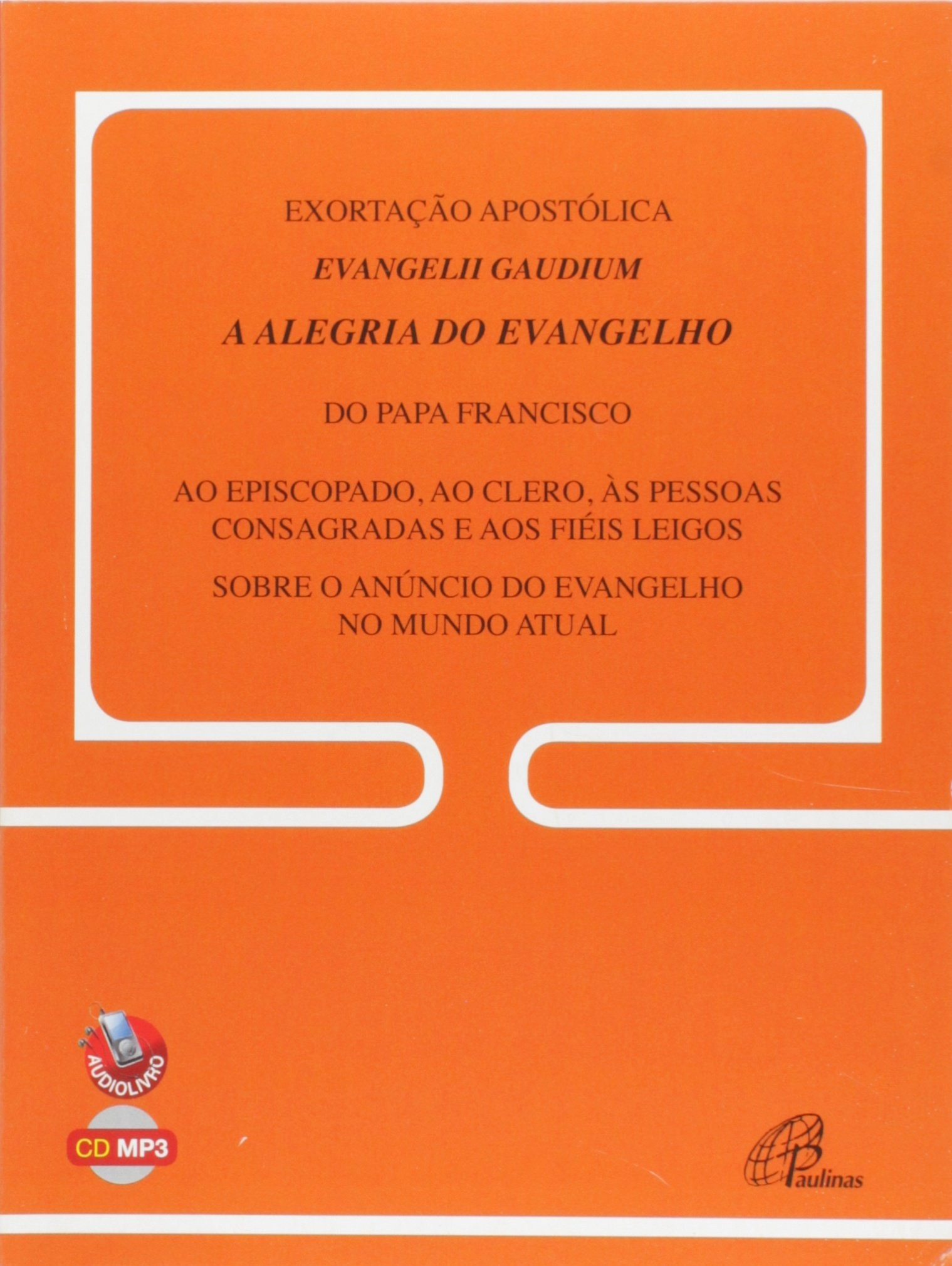Exortacao Apostolica Evangelii Gaudium, A Alegria Do Evangelho 82g Editora Paulinas
