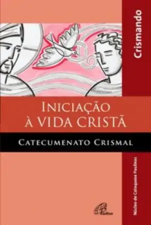 Livro Iniciacao A Vida Crista Catecumenato Crismal 400g Editora Paulinas