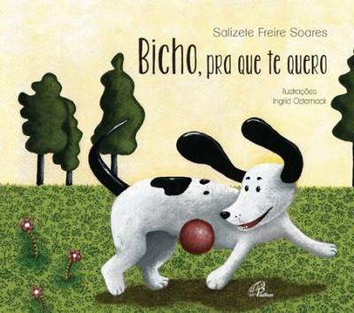 Bicho, Pra Que Te Quero 110g Editora Paulinas