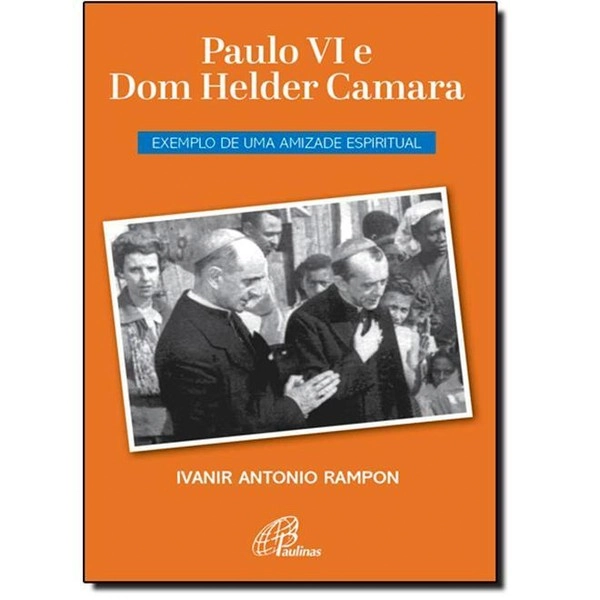 Paulo Vi E Dom Helder Camara 230g Editora Paulinas