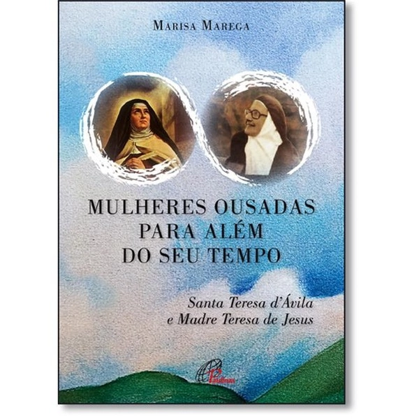 Mulheres Ousadas Para Alem De Seu Tempo Editora Paulinas