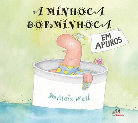 Minhoca Dorminhoca Em Apuros A 140g Editora Paulinas