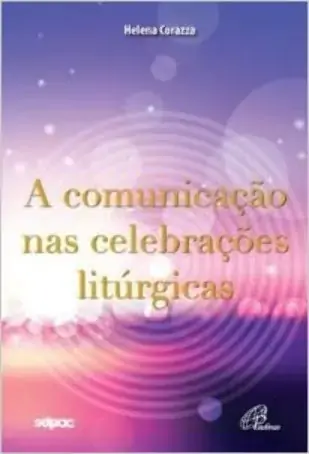 Comunicacao Nas Celebracoes Liturgicas 141g Editora Paulinas