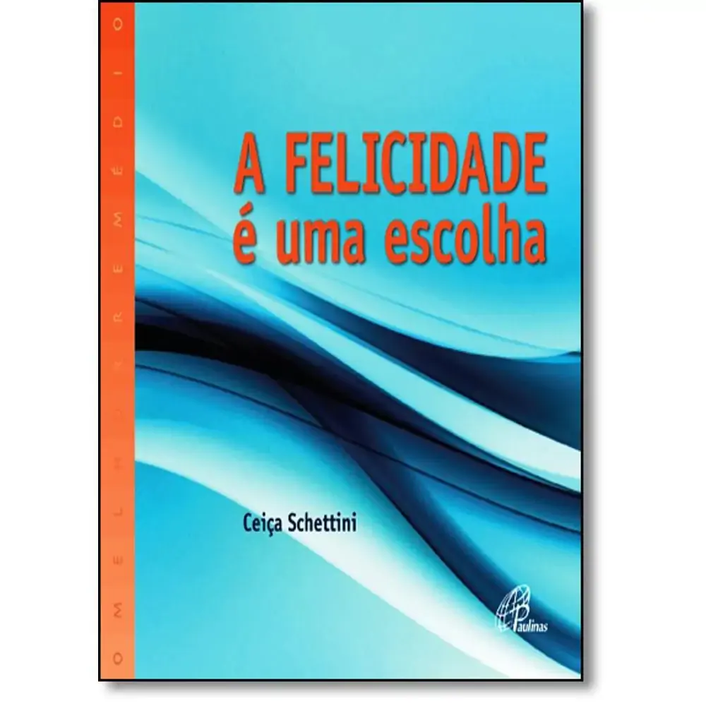 Felicidade E Uma Escolha A