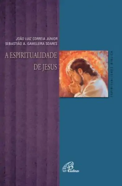 Espiritualidade De Jesus Editora Paulinas