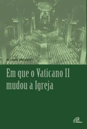 Em Que O Vaticano Ii Mudou A Igreja Editora Paulinas