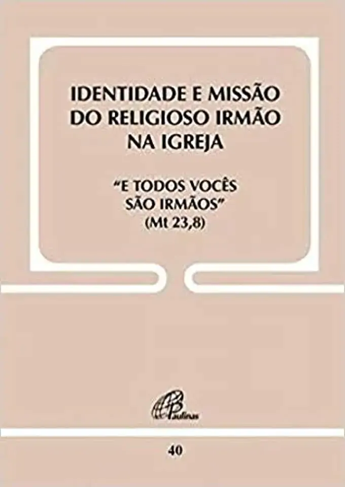 Identidade E Missao Do Religioso Irmao Na Igreja Doc. 40