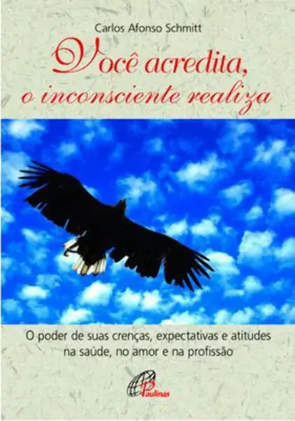 Voce Acredita, O Inconsciente Realiza Editora Paulinas