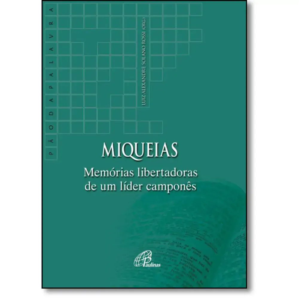 Miqueias: Memorias Libertadoras De Um Lider Campones