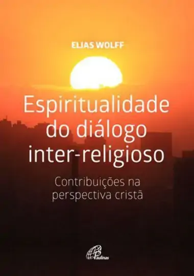 Espiritualidade Do Dialogo Inter Religioso 270g Editora Paulinas