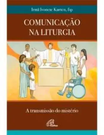 Comunicacao Na Liturgia Editora Paulinas