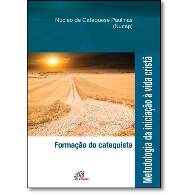 Metodologia Da Iniciacao A Vida Crista Formacao Do Catequista 245g Editora Paulinas