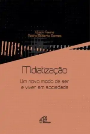 Midiatizacao: Um Novo Modo De Ser E Viver Em Sociedade 215g Editora Paulinas